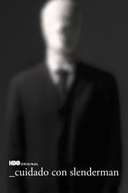 Cuidado con Slenderman