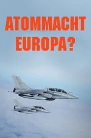 Atommacht Europa? Auf der Suche nach neuer Sicherheit