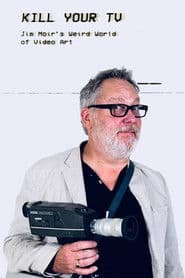Kill Your TV: Jim Moir’s Weird World of Video Art