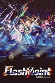 ReGLOSS 1st Live “Flashpoint”