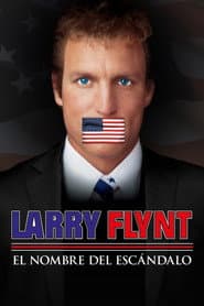 Larry Flynt: El nombre del escándalo
