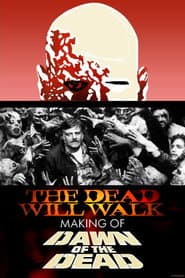 The Dead Will Walk: The Making of Dawn of the Dead