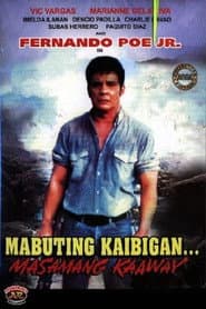 Mabuting Kaibigan, Masamang Kaaway
