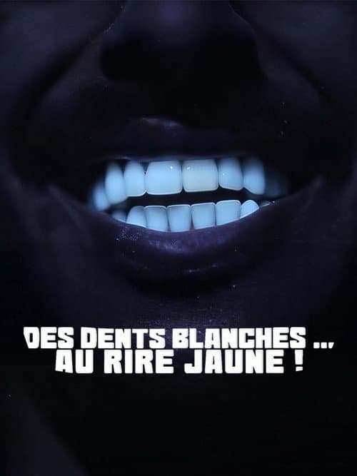 Des dents blanches... au rire jaune !
