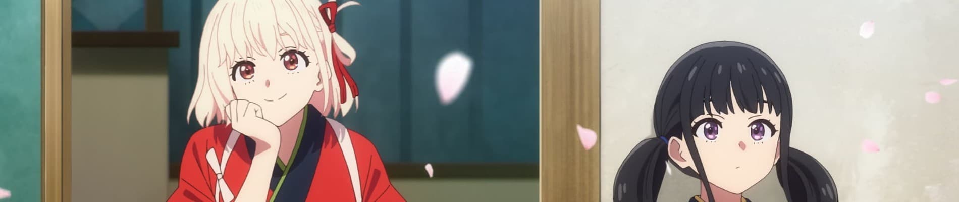 Lycoris Recoil -Friends are thieves of time.-